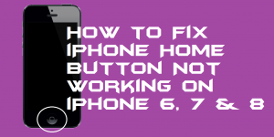 How to Fix iPhone Home Button Not Working on iPhone 6, 7 & 8