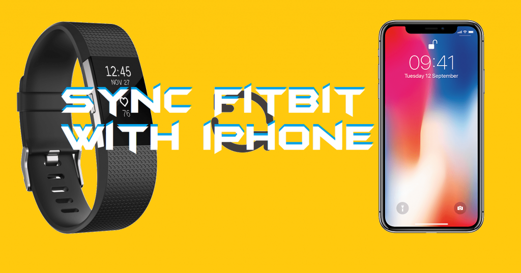 How to Sync Fitbit with iPhone - Complete Guide