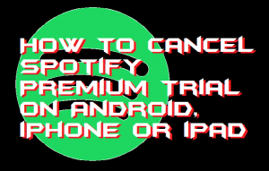 if i cancel spotify premium trial early if i cancel spotify premium trial early