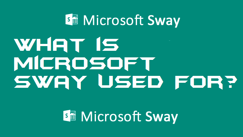 What is Microsoft Sway Used For Complete Details