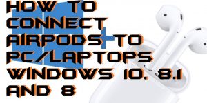 How to Connect AirPods to PC Laptops Windows