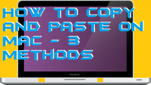 How to Copy and Paste on Mac - Top Best 3 Methods - Crazy Tech Tricks