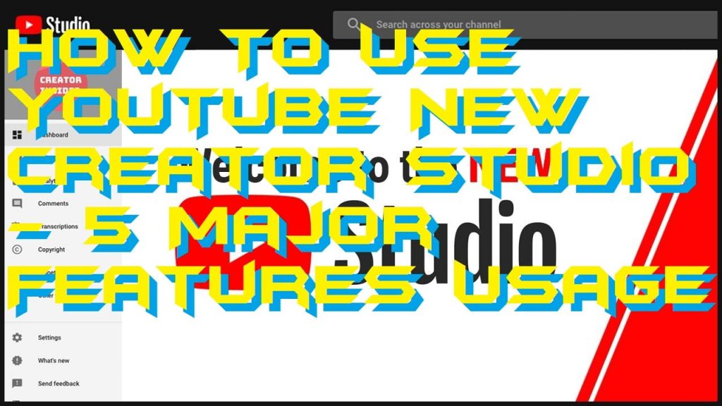 How To Use YouTube New Creator Studio - 5 Major Features Usage