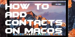 How to Add Contacts on MacOS