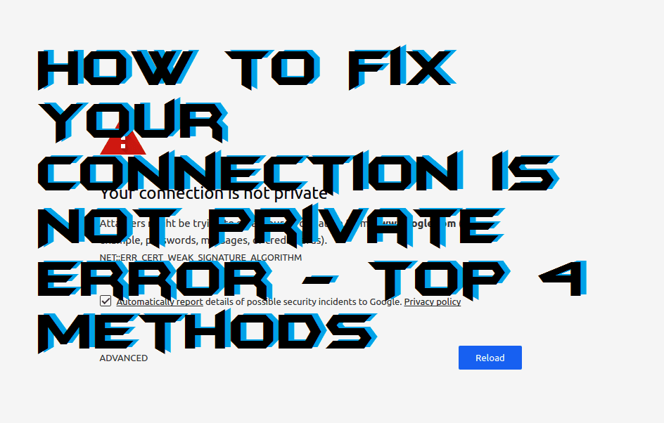 How to Fix Your Connection is Not Private Error Top 4 Methods Crazy