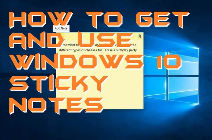 How to Get and Use Windows 10 Sticky Notes