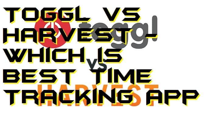 Toggl vs Harvest - Which is Best Time Tracking App