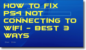 How to Fix PS4 Not Connecting to WiFi - Best 3 Ways - Crazy Tech Tricks