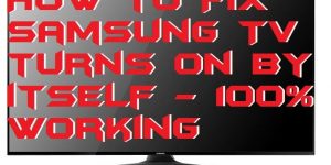 How to Fix Samsung TV turns on by itself - 100% Working