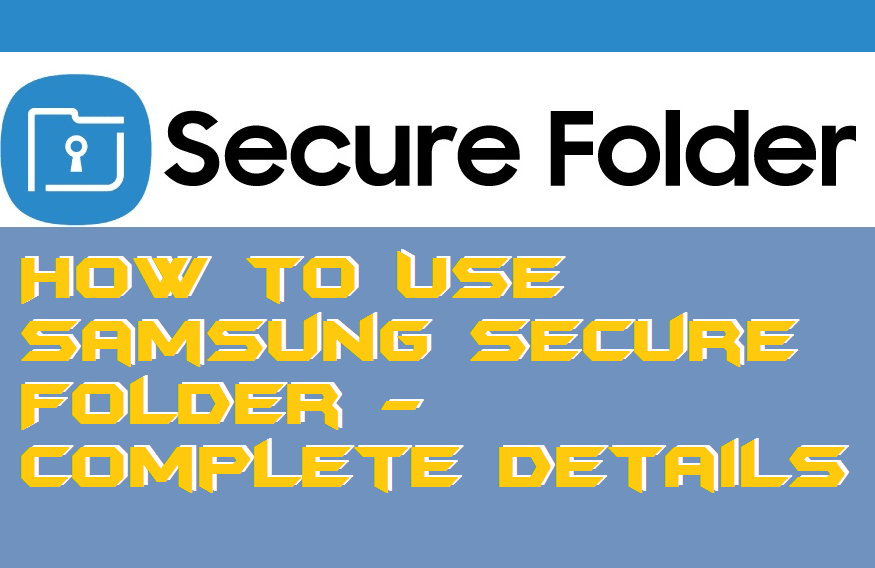 How to Use Samsung Secure Folder