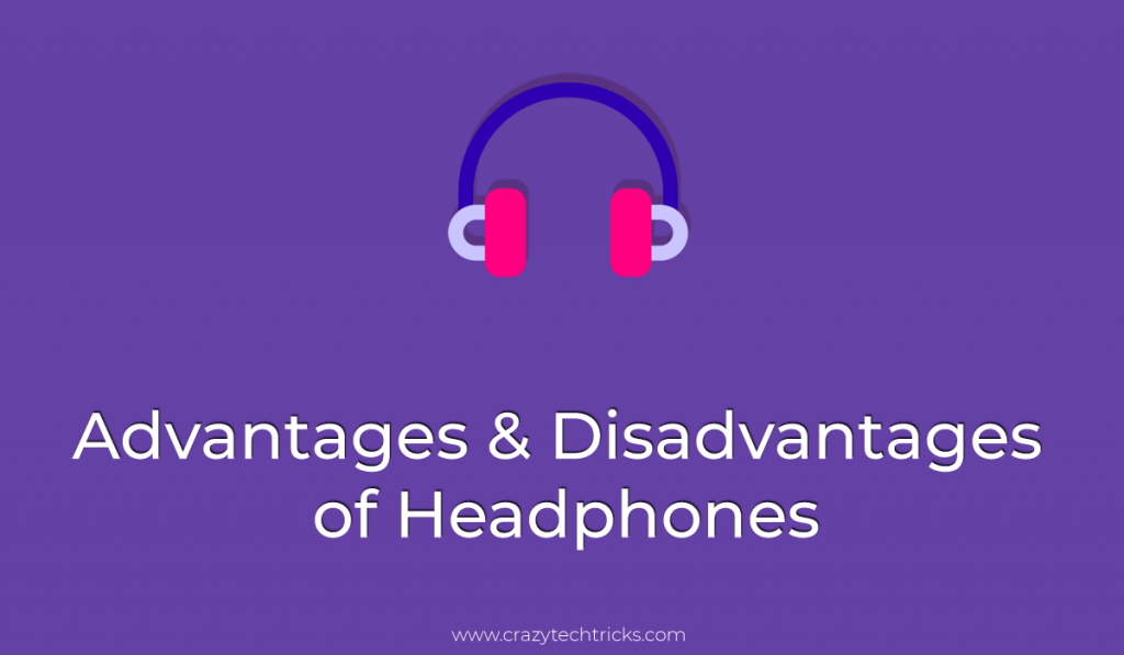 Advantages and Disadvantages of Headphones