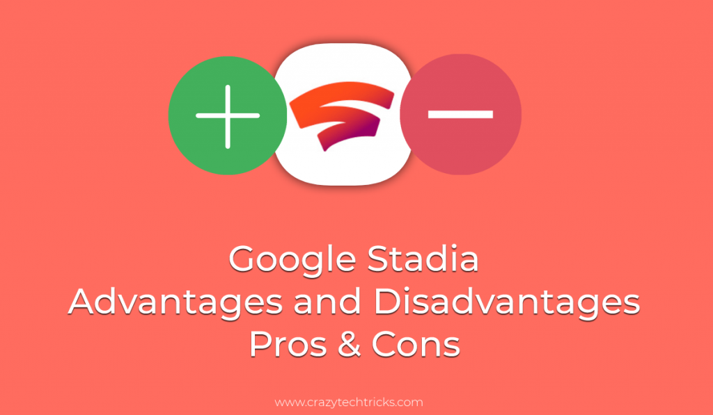 Google Stadia Advantages and Disadvantages - Pros & Cons