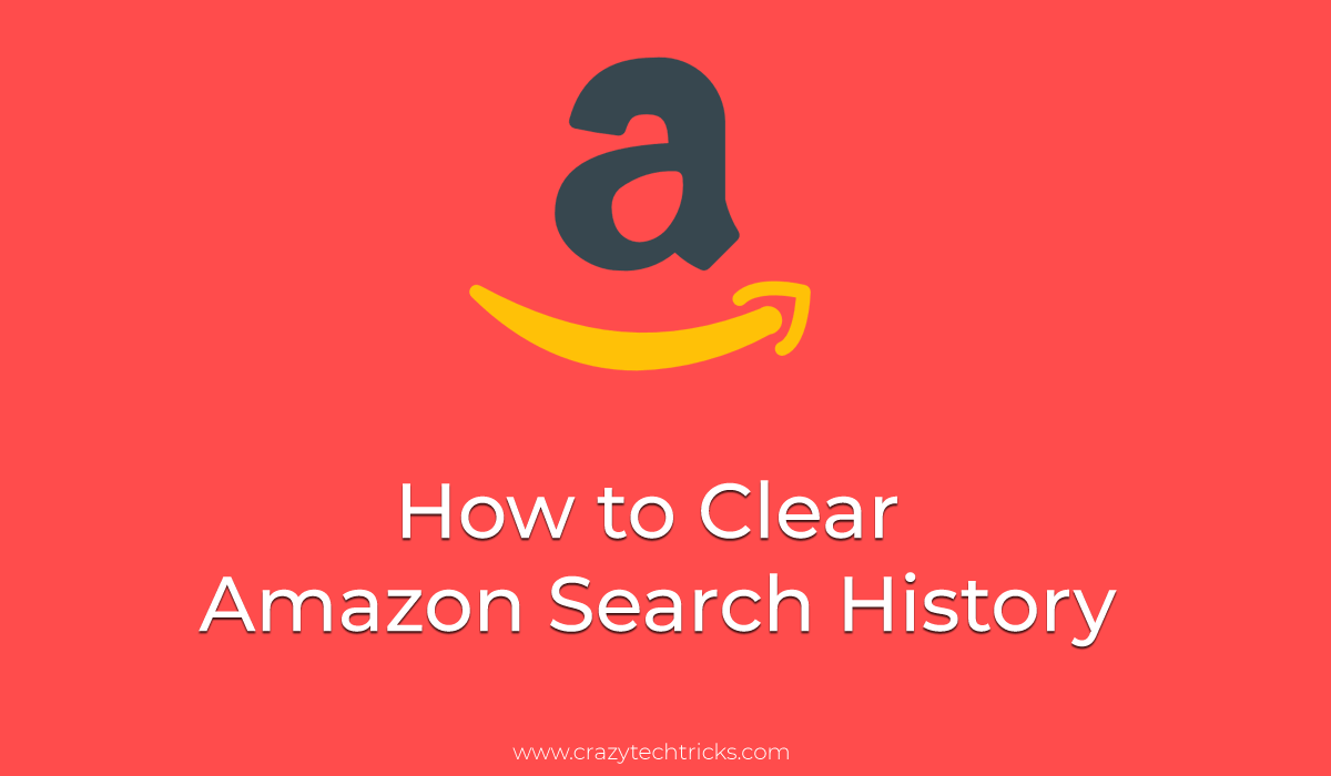 How to Clear Amazon Search History Permanently - Crazy Tech Tricks