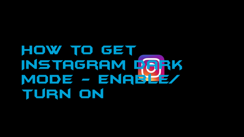 How to Get Instagram Dark Mode