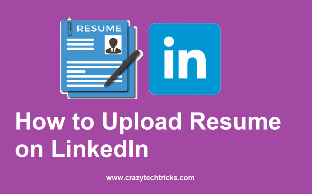 How to Upload Resume on LinkedIn in 5 Steps - Crazy Tech Tricks