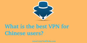 best VPN for Chinese users