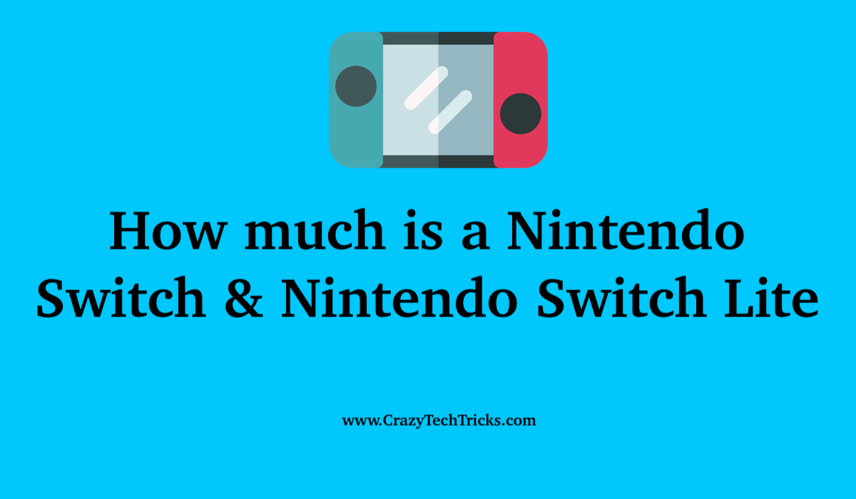 How much is a Nintendo Switch & Nintendo Switch Lite