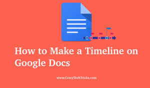 How to Make a Timeline on Google Docs - Crazy Tech Tricks