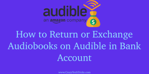 How to Return or Exchange Audiobooks on Audible