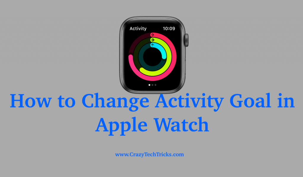 How to Change Activity Goal in Apple Watch Crazy Tech Tricks