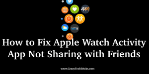 How to Fix Apple Watch Activity App Not Sharing with Friends