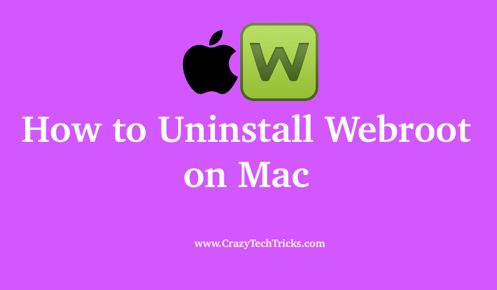 How to Uninstall Webroot on Mac