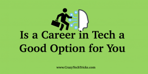Is a Career in Tech a Good Option for You