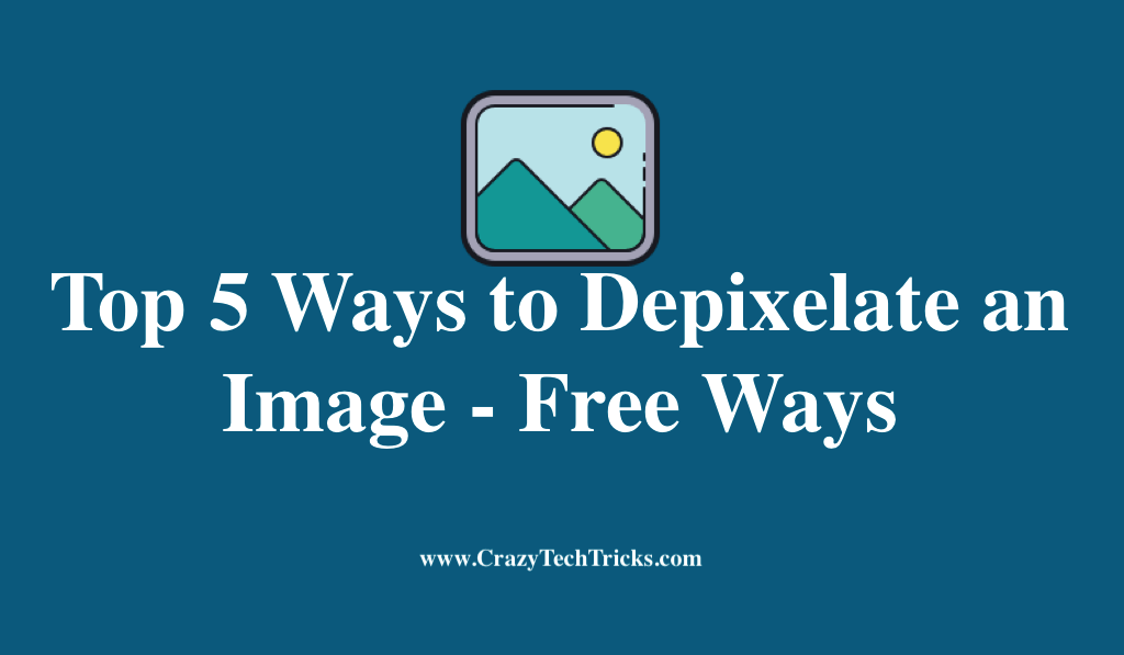 Top 5 Ways to Depixelate an Image