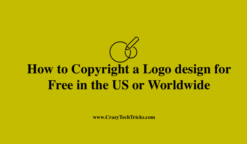 How To Copyright A Logo Design For Free In The Us Or Worldwide Crazy Tech Tricks 6338