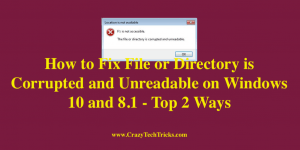 How to Fix File or Directory is Corrupted and Unreadable