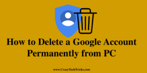 How to Delete a Google Account Permanently from PC