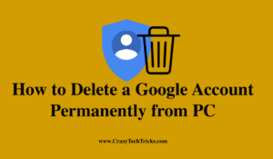 How to Delete a Google Account Permanently from PC/Laptop/Chrome