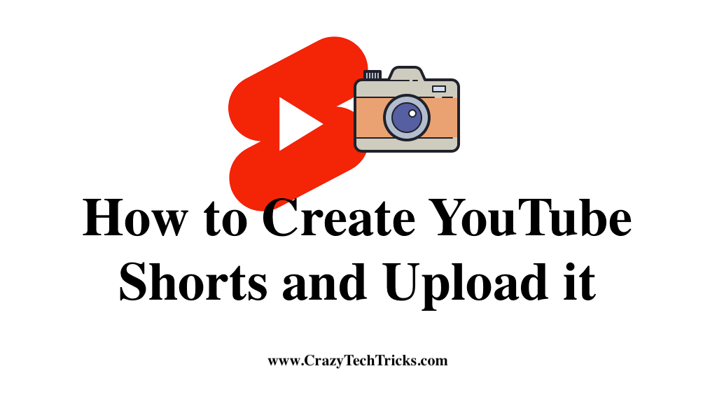 How to Create YouTube Shorts and Upload it - Crazy Tech Tricks