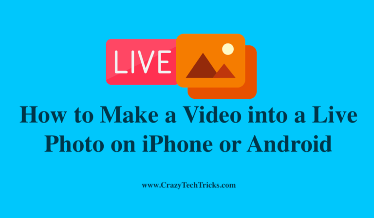 how-to-make-a-video-into-a-live-photo-on-iphone-or-android-crazy-tech