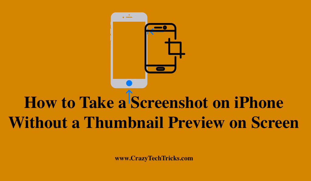 How to Take a Screenshot on iPhone Without a Thumbnail Preview on Screen