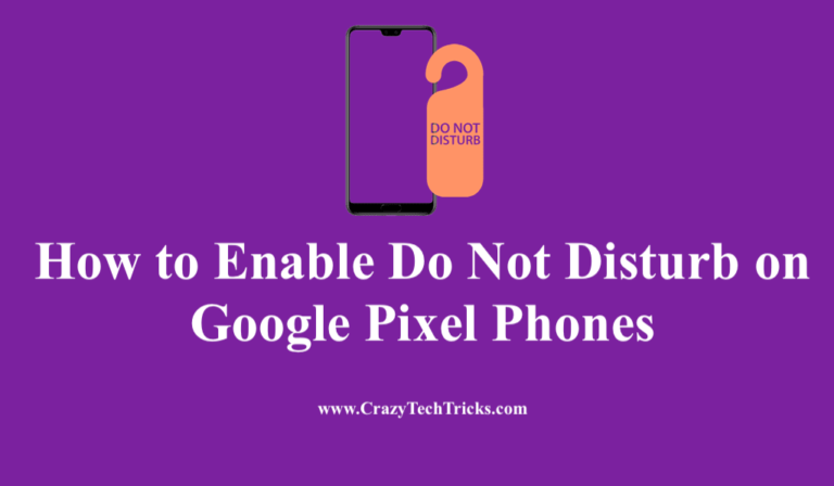 How to Enable Do Not Disturb on Google Pixel Phones - Crazy Tech Tricks