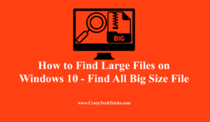 How to Find Large Files on Windows 10 - Find All Big Size File - Crazy ...