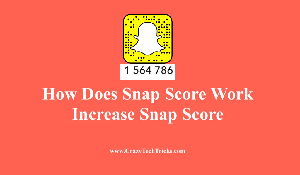 How Does Snap Score Work Increase Snap Score Crazy Tech Tricks