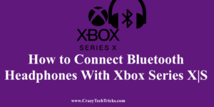 Connect Bluetooth Headphones With Xbox Series X|S