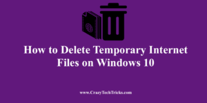 Delete Temporary Internet Files on Windows 10