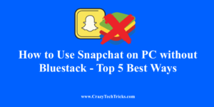 Use Snapchat on PC without Bluestack