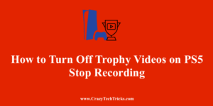 How to Turn Off Trophy Videos on PS5