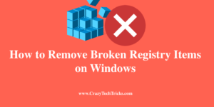 How to Remove Broken Registry Items