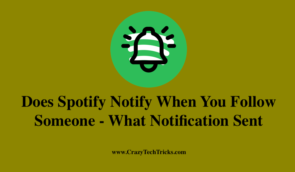 Does Spotify Notify When You Follow Someone - What Notification Sent - Crazy Tech Tricks
