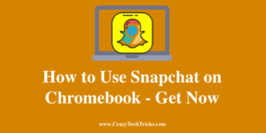 Use Snapchat on Chromebook