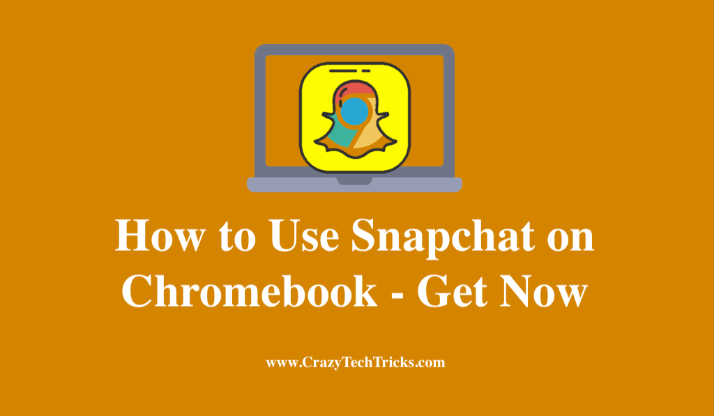 Use Snapchat on Chromebook