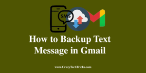 How to Backup Text Message in Gmail