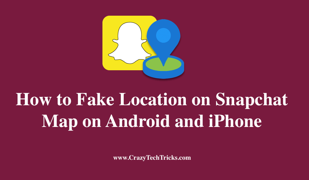 How to Fake Location on Snapchat Map