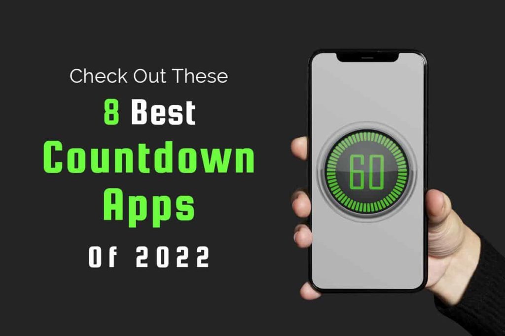 Check Out These 8 Best Countdown Apps for 2022 Crazy Tech Tricks