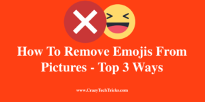 How To Remove Emojis From Pictures